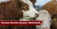 KURBAN KESİM ALANLARI BELİRLENDİ