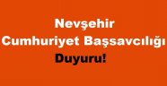 Nevşehir Cumhuriyet Başsavcılığından Duyuru!