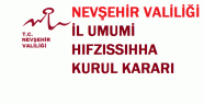NEVŞEHİR VALİLİĞİ İL UMUMİ HIFZISSIHHA KURUL KARARI