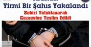Nevşehir ve İlçelerinde Aranan 21 kişi Yakalandı.