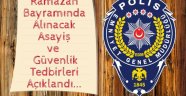Ramazan Bayramı Asayiş Tedbirleri belirlendi