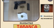Ruhsatsız Tabanca ve Esrar Maddesi Ele geçirildi.
