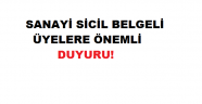 SANAYİ SİCİL BELGELİ ÜYELERE ÖNEMLİ DUYURU