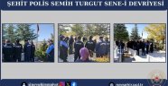 Şehit Polis Semih TURGUT Kabri Başında Anıldı