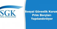 Sosyal Güvenlik Kurumu Prim Borçları Yapılandırılıyor