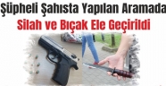Şüpheli Şahısta Yapılan Aramada Silah ve Bıçak Ele Geçirildi