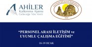 Uçhisar Belediyesi personeline iletişim ve uyumlu çalışma eğitimi verilecek.
