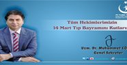Uzm. Dr. Muhammet Çömçe'den, 14 Mart Tıp Bayramı Mesajı