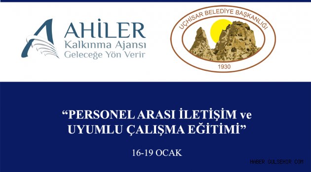 Uçhisar Belediyesi personeline iletişim ve uyumlu çalışma eğitimi verilecek.