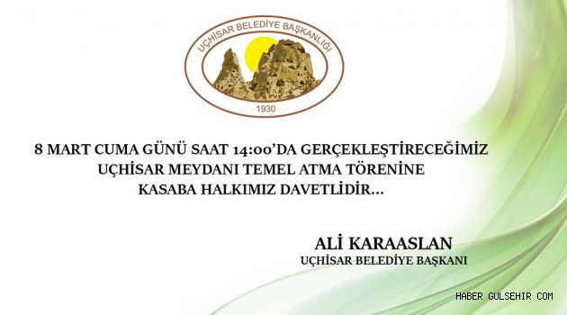 Uçhisar Çarşı Meydanı Temel Atma töreni yapılacak